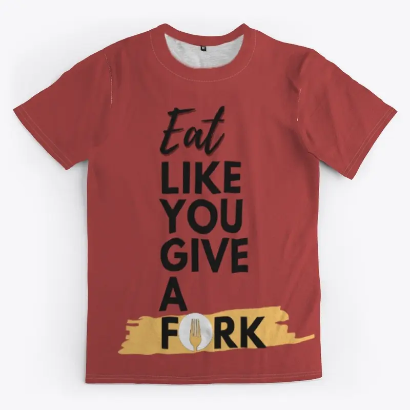 Eat Like You Give A Fork