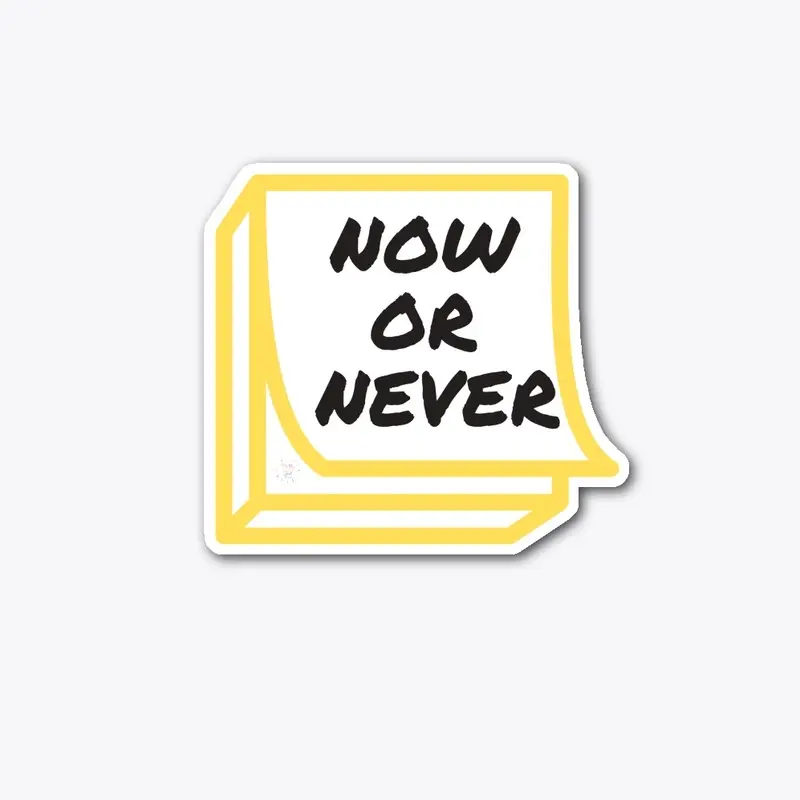 Now or Never