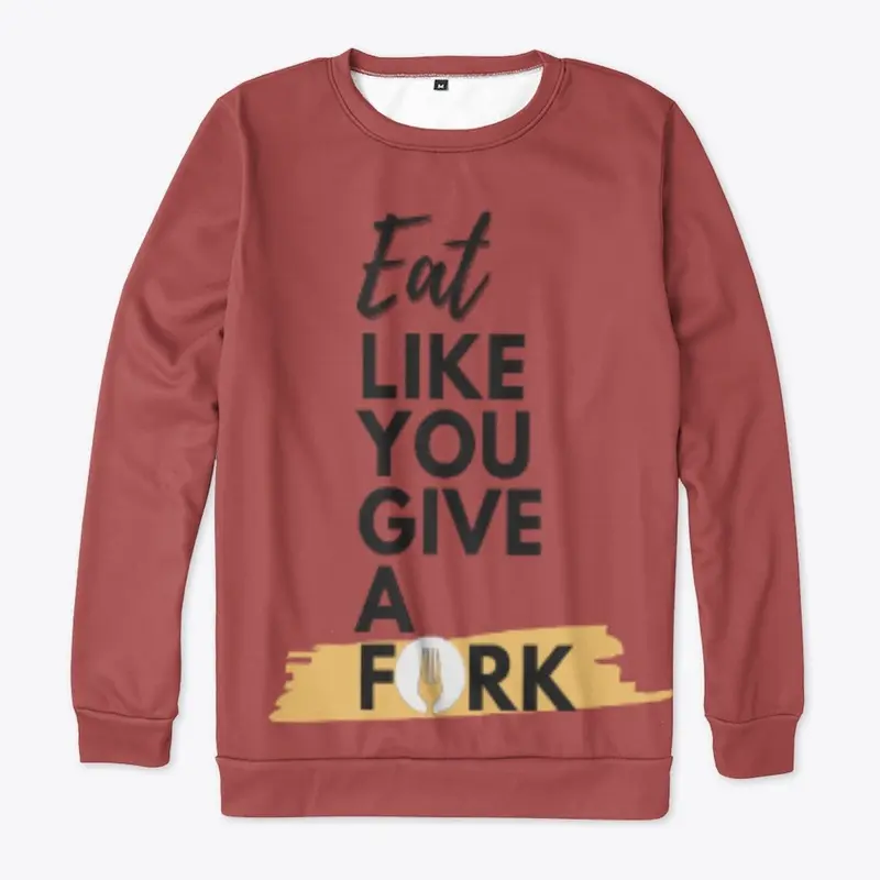 Eat Like You Give A Fork